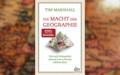 Buchbesprechung: „Die Macht der Geographie“ (Tim Marschall)